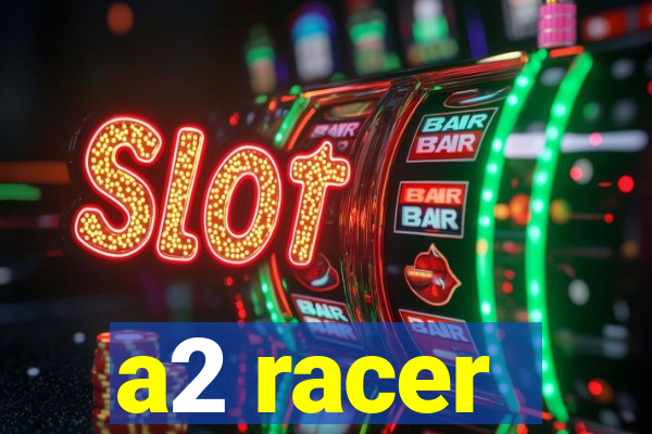 a2 racer - riscando o asfalto assistir